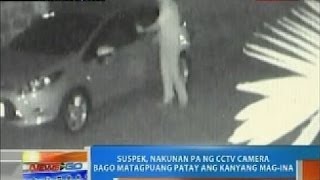 NTG: Suspek, nakunan pa ng CCTV camera bago matagpuang patay ang kanyang mag-ina