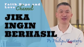 JIKA INGIN BERHASIL || Saat Teduh Bersama Ps Phillip Mantofa || Faith Hope and Love Channel