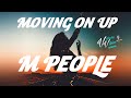 M People - Moving on Up (Lyrics)