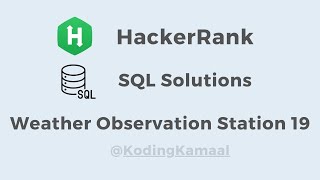 Weather Observation Station 19|| HackerRank SQL Solution