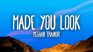 Meghan Trainor Made You Look