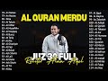 Murotal Al Quran Juz 30 (Juz Amma) Suara Merdu dan indah membuat hati tenang By Alaa Aqel