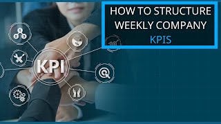 How To Structure Weekly Company KPIs | Chief Operating Officer