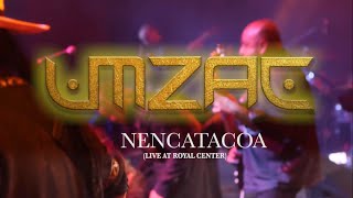 UMZAC - NENCATACOA  (LIVE AT ROYAL CENTER)