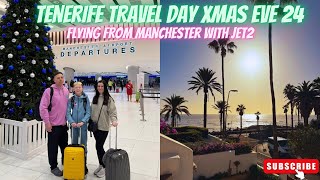 Tenerife Travel Day | 24/12/2024 | Flying From Manchester Airport T2 With JET2 on Christmas Eve 🎄✈️