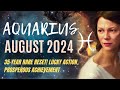 Good Fortune, Prosperity and Growth 🔆 AQUARIUS AUGUST 2024 HOROSCOPE.