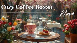 Sunrise Jazz Coffee ~ Perfect Spring Morning with Bossa Nova and Coffee Aromas 🌼☕