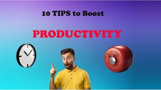 10 Powerful Tips for Effective Time Management and Productivity