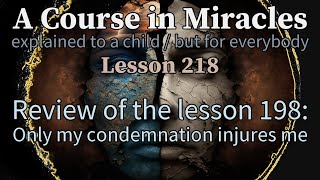 Lesson 218: Review of the lesson 198 + QUICK Meditation! A Course in Miracles (explained to a child)