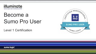 Level 1 Certification: Sumo Logic QuickStart - Oct 2018