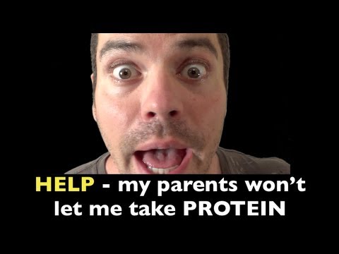 HELP - my parents won't let me take protein! HELP - my parents won't let me take protein!