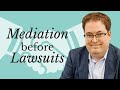 Mediation Before Lawsuits - Should You Do It? (Pre-Litigation Mediation)