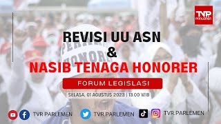 REVISI UU ASN DAN NASIB TENAGA HONORER - FORUM LEGISLASI