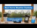TOP 5 Best Home Weather Stations 2026 | Home Weather Stations That Actually Predict Accurately