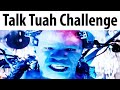 Talk Tuah Challenge