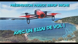 Présentation Parrot Bebop Drone + essai vol ! FR