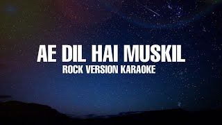 Ae Dil Hai Muskil (Rock Version) Free Karaoke Lyrics | Arijit Singh | Hit Song | Cover Song