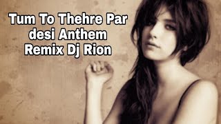 Tum To Thehre Pardesi Anthem Remix Dj Rion