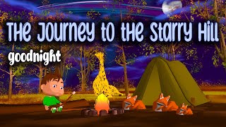 The Journey to the Starry Hill - Calming Bedtime Stories for Kids 🌙 | Bedtime Tales 😴