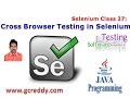 Selenium 37: Cross Browser Testing with Selenium