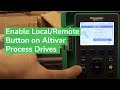 Enabling Local/Remote Button on Altivar ATV 630/930 Process Drives | Schneider Electric Support