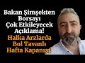 Bakan Mehmet Şimşek Borsayı İlgilendiren Haberi Paylaştı Hafta Kapanışımız İyi Oldu