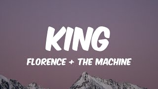 King - Florence + The Machine (Lyrics) 🎵