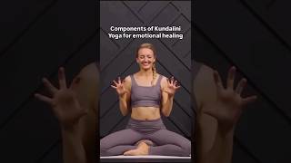 Components of Kundalini Yoga for emotional healing