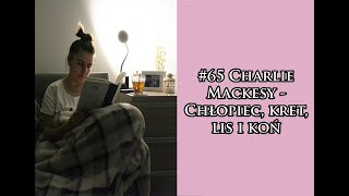 #65 Charlie Mackesy - Chłopiec, kret, lis i koń