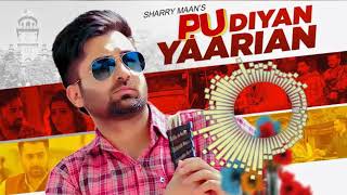 PU Diyan Yaarian !! Sharry Maan !! Dhol Remix - 2020