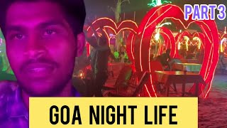 ಗೋವಾ ರಾತ್ರಿ ಜೀವನ ಹೇಗೆ ಇರುತ್ತದೆ goa night life in Kannada part 3