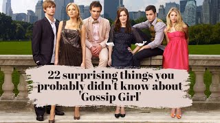 22 Surprising Facts You Probably Didn't Know About Gossip Girl