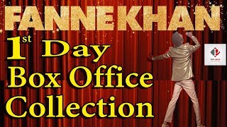 Fanney Khan Box Office Collection | 1st Day Box Office Collection | First Day Collection