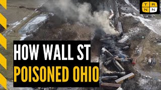 East Palestine, Ohio train wreck: Railroad workers explain why Wall St is to blame