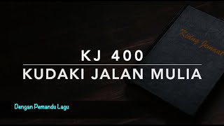 KJ 400 Kudaki Jalan Mulia (I’m Pressing on the Upward Way / Higher Ground) - Dengan Pemandu Lagu