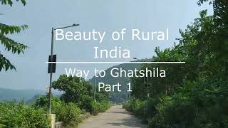 Ghatshila Trip Part1 || Beauty of Rural India || West Bengal | Jharkhand | India