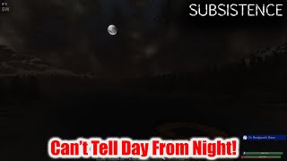 Subsistence - Day 95 - Can't Tell Day From Night!