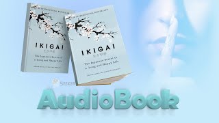 IKIGAI: The Japanese secret to a long and happy life
