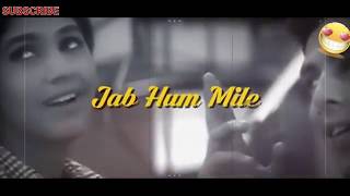 Woh Pehli Baar Jab Hum Mile || Whataapp Video Status Love Romantic Song