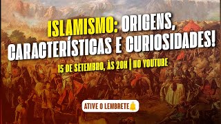 Islamismo: origens, características e curiosidades!