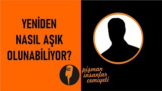 Pi Cemiyeti - Yeniden nasıl aşık olunabiliyor?