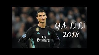 Cristiano Ronaldo ● Ya Lili ● 2018