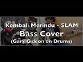 Kembali Merindu - Slam (Bass Cover) with Gary Gideon on Drums