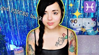 How to Get Pisces BACK: PART 2 | 13 TIPS | Relationship Astrology