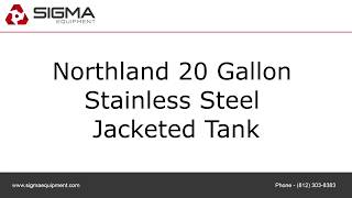 Northland 20 Gallon Stainless Steel Jacketed Tank