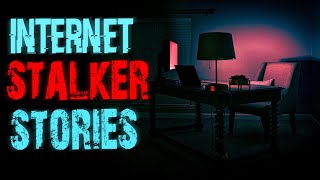 3 TRUE Creepy Internet Stalker Horror Stories | True Scary Stories