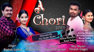 A Chori || Biplob Saikia || Assamese Baganiya Video Song 2021