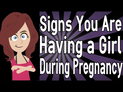 Signs You Are Having a Girl During Pregnancy Signs You Are Having a Girl During Pregnancy
