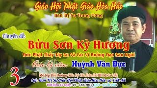 Đề tài: Bửu Sơn Kỳ Hương, Đức Phật Thầy Tây An Và Các Vị Hoằng Đạo Sau Ngài - GLV: Huỳnh Văn Đực