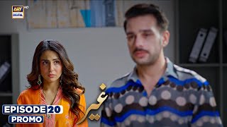 New! Ghair Episode 20 | Promo | Ushna Shah | Usama Khan | ARY Digital